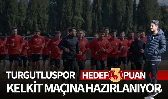 Turgutluspor, Kelkit Hürriyetspor maçına hazırlanıyor