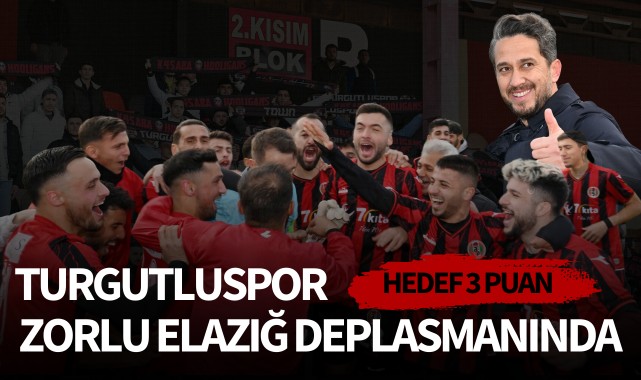 Turgutluspor, zorlu Elazığ deplasmanında