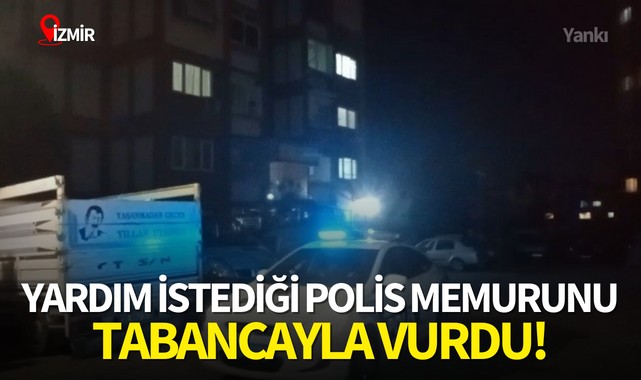 Yardım istediği polis memurunu tabancayla vurdu!