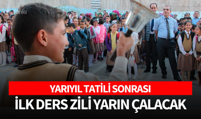Yarıyıl tatili sonrası ilk ders zili yarın çalacak