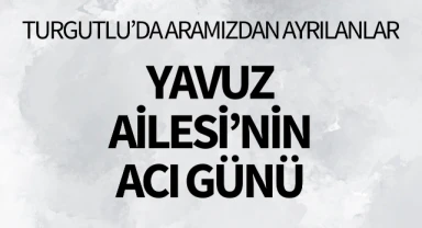 Yavuz Ailesi'nin Acı Günü