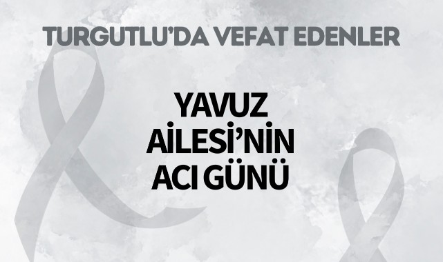 Yavuz Ailesi'nin Acı Günü