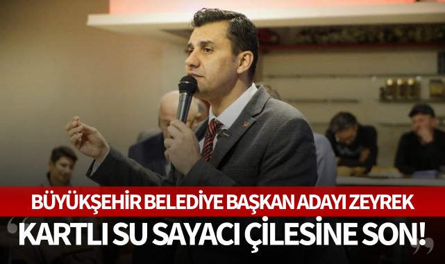 Zeyrek: 'Kartlı su sayacı çilesine son!'