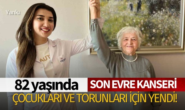 82 yaşında son evre kanseri çocukları ve torunları için yendi!