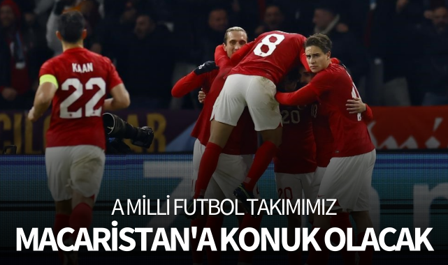 A Milli Futbol Takımı, Macaristan'a konuk olacak