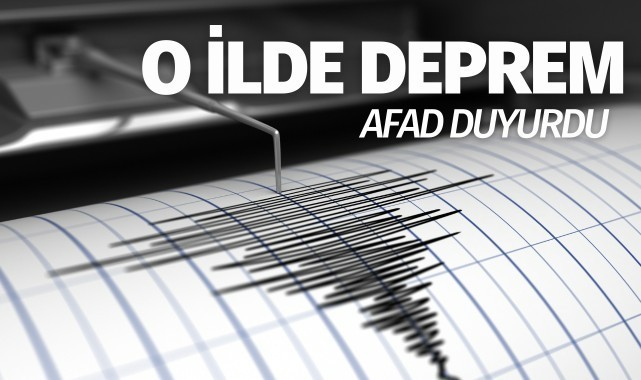 AFAD Duyurdu! O ilde korkutan deprem