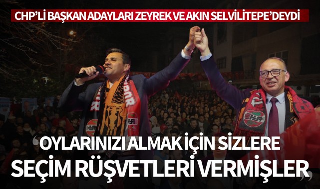 Akın: 'Sizlerin oylarınızı almak için sizlere seçim rüşvetleri vermişler'