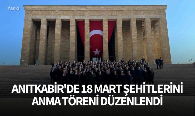 Anıtkabir'de 18 Mart Şehitlerini anma töreni düzenlendi