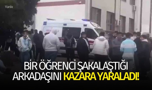 Bir öğrenci şakalaştığı arkadaşını kazara yaraladı!