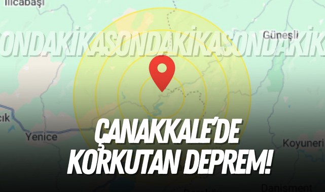 Çanakkale'de korkutan deprem!