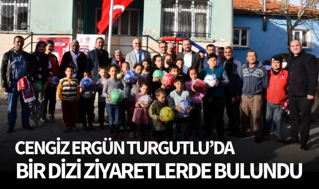 Cengiz Ergün, Turgutlu'da bir dizi ziyaretlerde bulundu