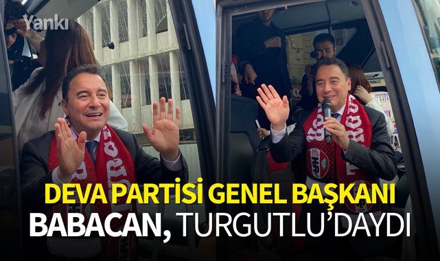 DEVA Partisi Genel Başkanı Babacan, Turgutlu’daydı