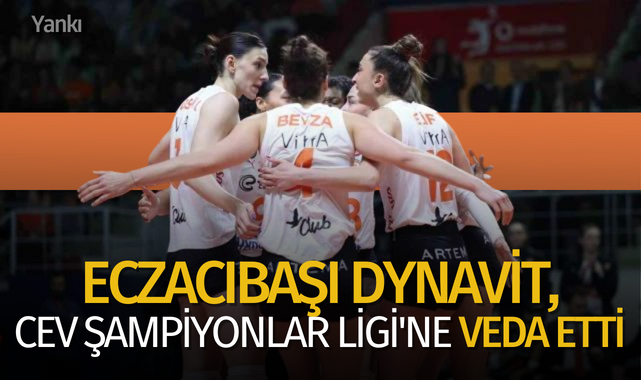 Eczacıbaşı Dynavit, CEV Şampiyonlar Ligi'ne veda etti