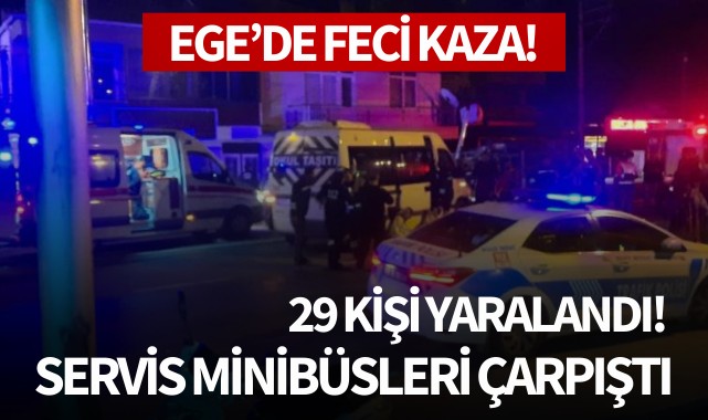 Ege'de feci kaza: 29 kişi yaralandı!