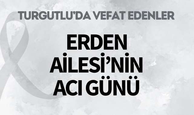 Erden Ailesi'nin Acı Günü