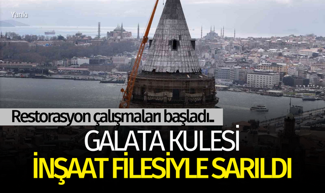 Galata Kulesi inşaat filesiyle sarıldı