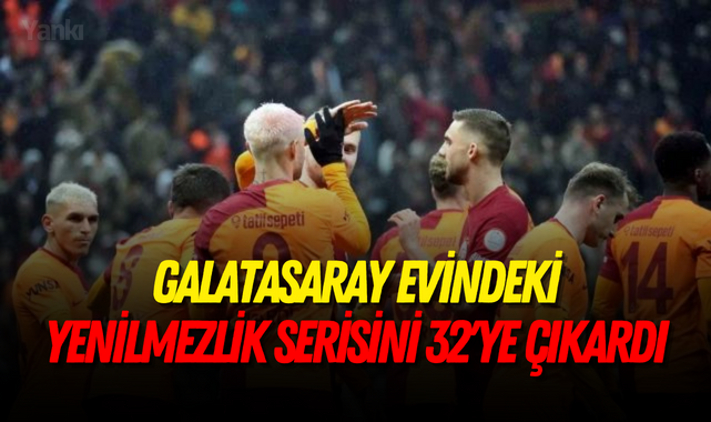 Galatasaray evindeki yenilmezlik serisini 32'ye çıkardı