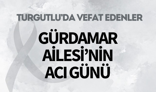 Gürdamar Ailesi'nin Acı Günü