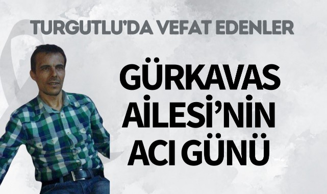 Gürkavas Ailesi'nin Acı Günü