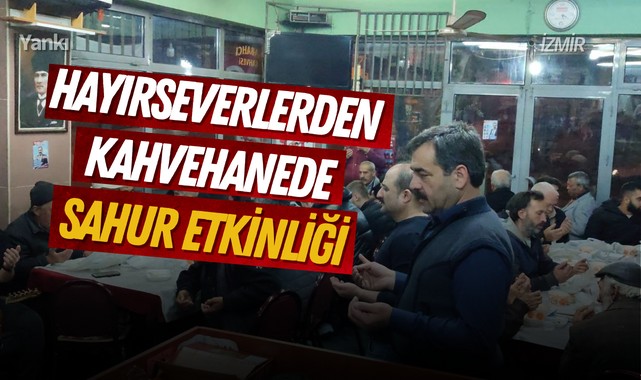 Hayırseverlerden kahvehanede sahur etkinliği