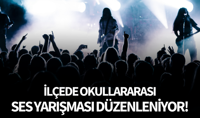 İlçede okullar arası ses yarışması düzenleniyor!