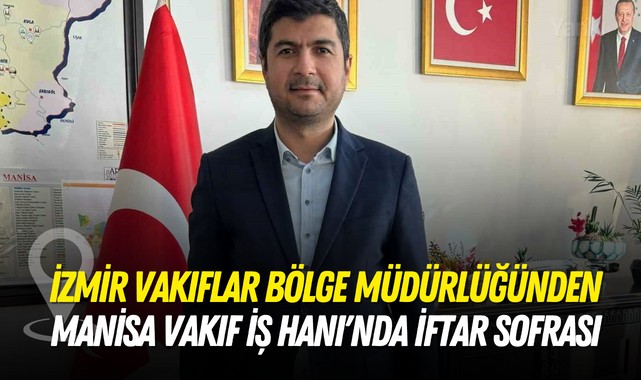 İzmir Vakıflar Bölge Müdürlüğünden Manisa Vakıf İş Hanı'nda iftar sofrası