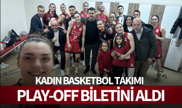 Kadın Basketbol Takımı Play Off biletini aldı