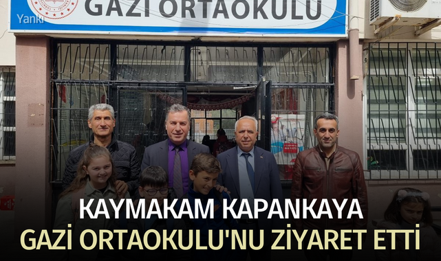 Kaymakam Kapankaya Gazi Ortaokulu'nu ziyaret etti