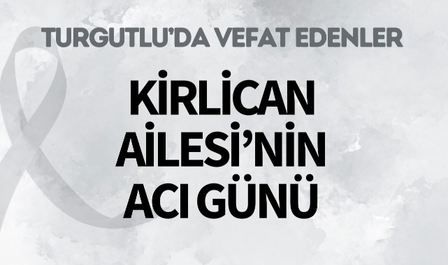 Kirlican Ailesi'nin Acı Günü 
