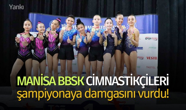Manisa BBSK cimnastikçileri şampiyonaya damgasını vurdu