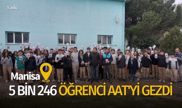 Manisa'da 5 bin 246 öğrenci AAT'yi gezdi