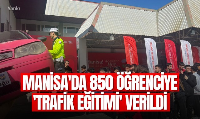 Manisa'da 850 öğrenciye 'Trafik Eğitimi' verildi