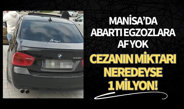 Manisa'da abartı egzozlara af yok!