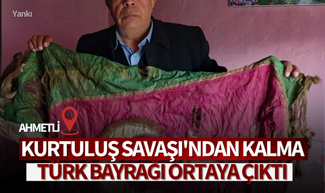 Manisa'da Kurtuluş Savaşı'ndan kalma Türk bayrağı ortaya çıktı