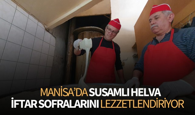 Manisa'da susamlı helva, iftar sofralarını lezzetlendiriyor