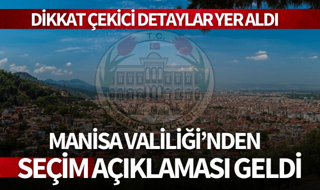 Manisa Valiliği'nden 'seçim' açıklaması!