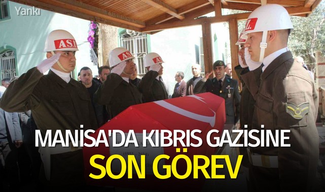 Manisa'da Kıbrıs gazisine son görev