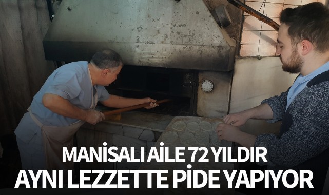 Manisalı aile 72 yıldır aynı lezzette pide yapıyor