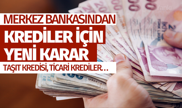 Merkez Bankası'ndan krediler için yeni karar