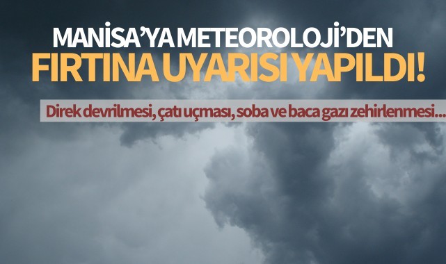 Meteorolojiden Manisa'ya fırtına ve kuvvetli yağış uyarısı!