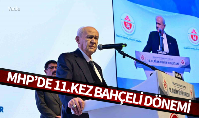MHP'de 11'inci kez Bahçeli dönemi