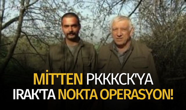 MİT'ten PKKKCK'ya Irak'ta nokta operasyon!