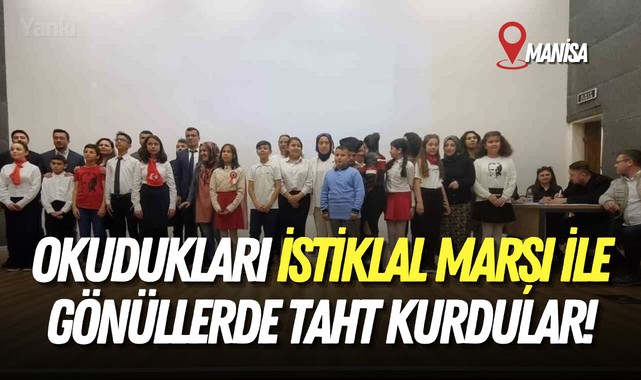 Okudukları İstiklal Marşı ile gönüllerde taht kurdular!