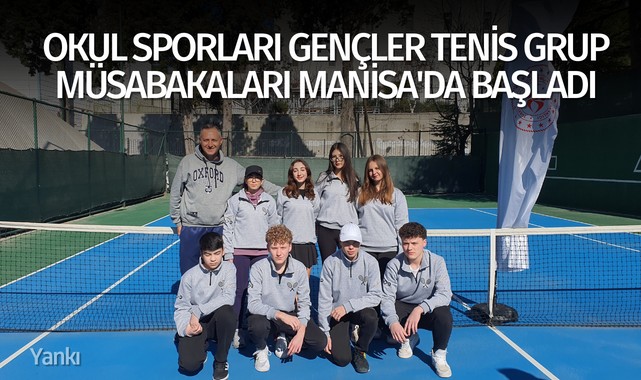 Okul Sporları Gençler Tenis Grup müsabakaları Manisa'da başladı