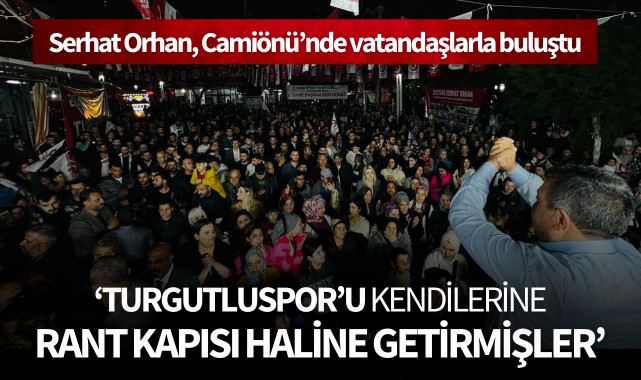 Orhan: "Turgutluspor'u kendilerine rant kapısı haline getirmişler"