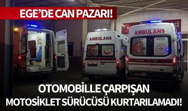Otomobille çarpışan motosiklet sürücüsü kurtarılamadı!