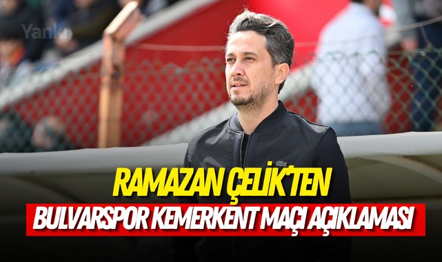 Ramazan Çelik'ten Bulvarspor Kemerkent maçı açıklaması