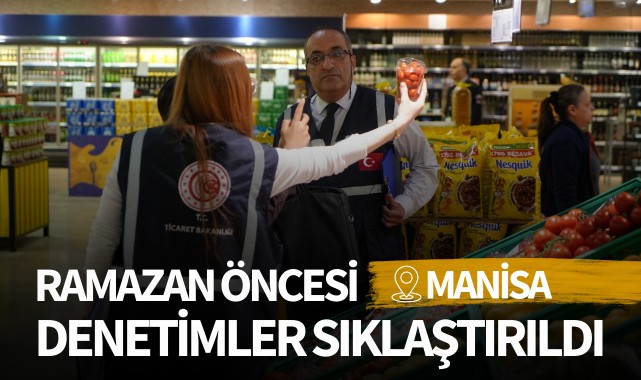 Ramazan öncesi denetimler sıklaştırıldı