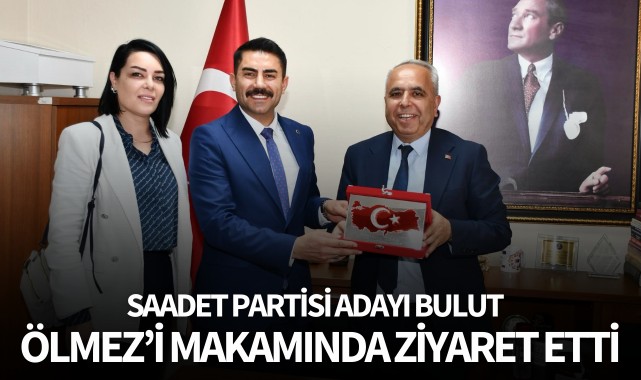 Saadet Partisi Adayı Bulut'tan Ölmez'e ziyaret