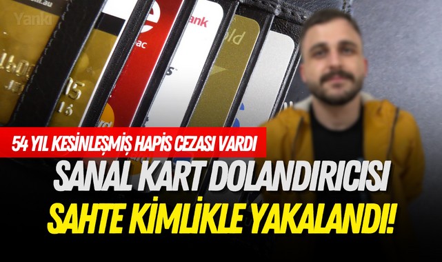 Sanal Kart dolandırıcısı sahte kimlikle yakalandı!